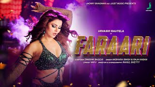 Faraari (Official Video) | Urvashi R | Tanishk B | Akshara S | Vayu | Raja H| Rahul S | Jackky B