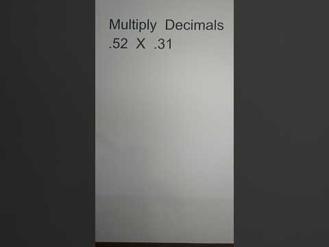 Multiplying Decimals Made Easy: .52 x .31