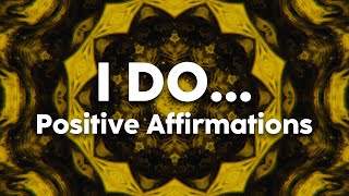 I DO... Positive Affirmations | 528Hz Solar Plexus Chakra Healing