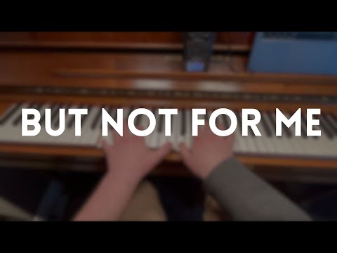 But Not For Me | Solo Jazz Piano