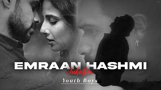 Emraan Hashmi Sad Love Mashup | Emraan Hashmi 2023 |  Youth Boys