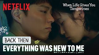 Adulting isn't as easy as it seems | When Life Gives You Tangerines | Netflix [ENG SUB]