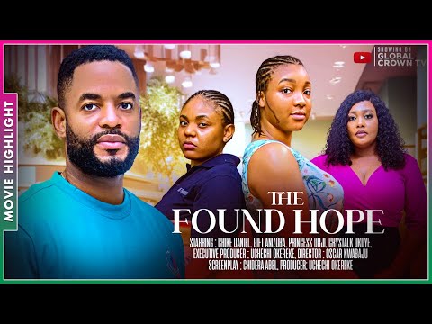 THE FOUND HOPE | A MUST-WATCH TRENDING NOLLYWOOD NIGERIAN MOVIE HIGHLIGHTS 2025