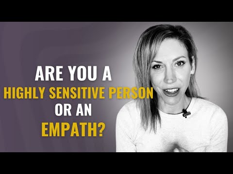 Are you a Highly Sensitive Person or An Empath: Here's How to Know