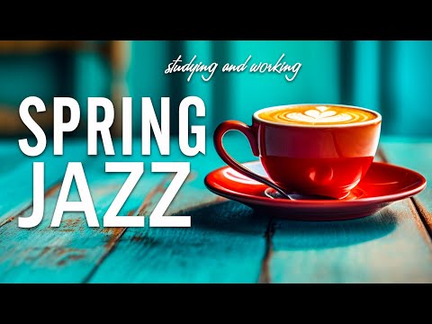 Spring Jazz ☕ Sweet Jazz & Bossa Nova Piano for relaxing, studying and working