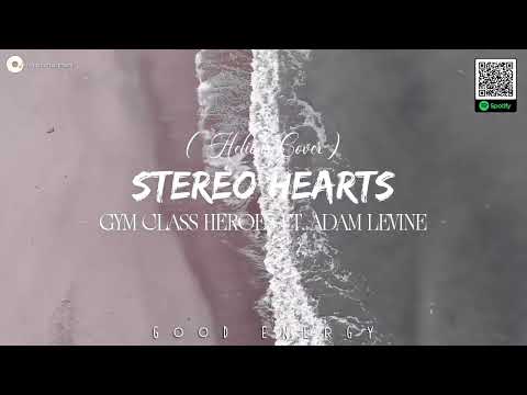 Stereo Hearts - Gym Class Heroes ft Adam Levine (Helions Cover) || Good Energy