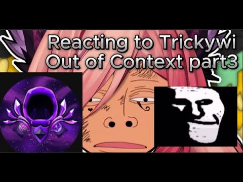 Reacting to Trickywi out of context #3