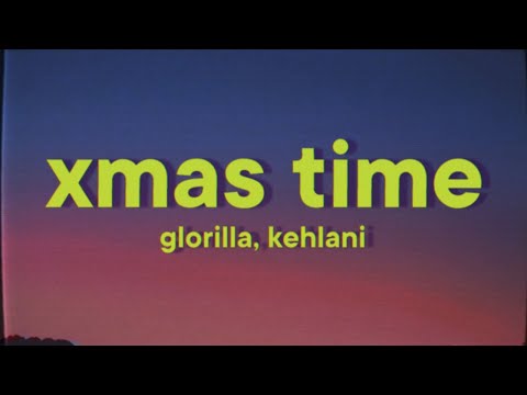 GloRilla, Kehlani - Xmas Time [Lyrics]