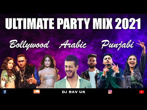 ULTIMATE PARTY MIX 2021 | BOLLYWOOD MIX 2021| ARABIC MIX 2021 | PUNJABI MIX 2021 | PARTY SONGS 2021