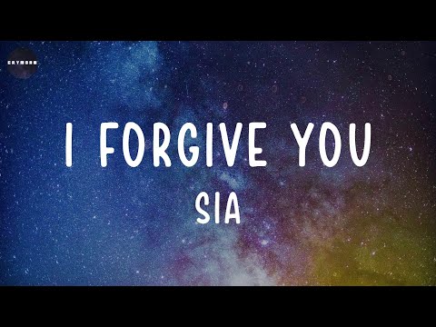 I Forgive You (Lyrics) Sia