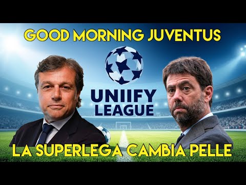 LA SUPERLEGA CAMBIA PELLE  - GOOD MORNING JUVENTUS