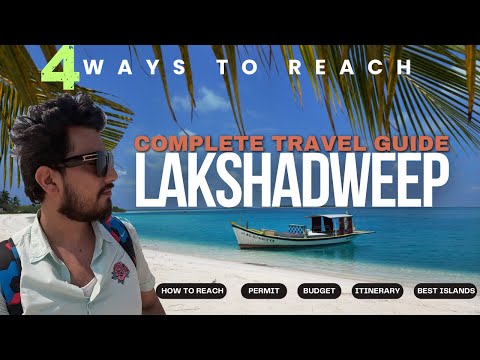 Lakshadweep Travel Guide 2025 | Permit | Budget | 4 Options to Reach | Itinerary|Paradise of Islands