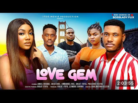 LOVE GEM - Latest 2025 Nigerian Movie Starring: CHIDI DIKE ANGEL UNIGWE EMMANUEL NSE GRAT ITOYA