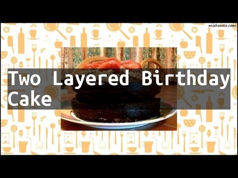 Recipe Two Layered Birthday Cake