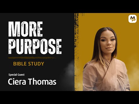 More Purpose Bible Study ft Ciera Thomas 3-4-2024