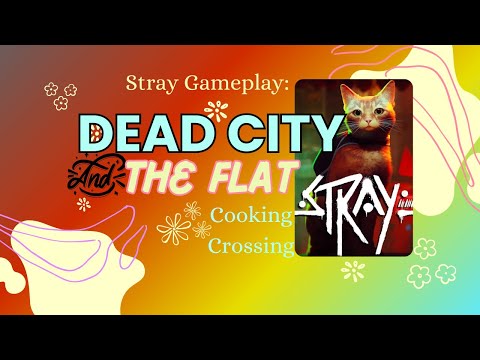 Stray: Full Dead city & The Flat #cookingcrossing #gameshorts #gameintro #gameplay