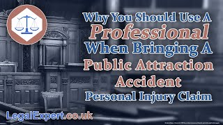 Public Attraction Accident - Why You Should Use A Professional 2021 UK