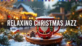 Christmas Jazz ☕ Relaxing Jazz Background Music & Christmas Bossa Nova Piano for Holiday Vibes 🎄