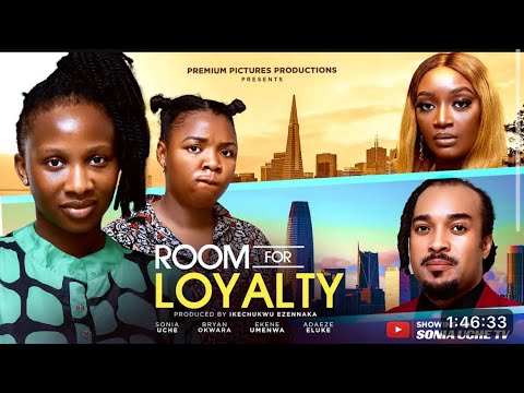 ROOM FOR LOYALTY -Sonia Uche, Bryan Okwara, Ekene Umenwa Latest Nigerian Movie 2025 #nollywoodmovies