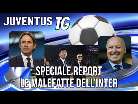 LE MALEFATTE DELL'INTER   QUESTA SERA A REPORT   JUVENTUS TG