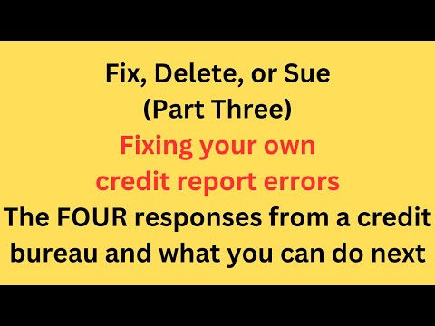 (Part 3) Fix Delete or Sue: Fixing your own credit report errors -- What to do when CRA responds