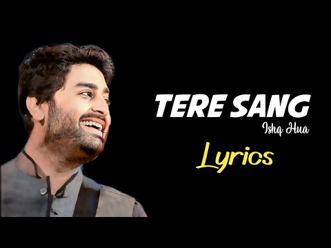 Arijit Singh: Tere Sang Ishq Hua (Lyrics) | Yodha | Siddharth Malhotra, Tanishk Bagchi