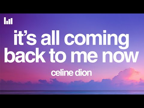 Céline Dion - It’s All Coming Back to Me Now (Lyrics)