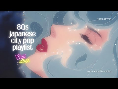 80’S JAPANESE CITY POP🎵 / CHILL VIBES / MOOD SETTER for Study, Work & Chill🤍