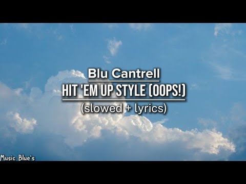 Blu Cantrell - hit 'em up style (oops!)|(slowed + lyrics!)