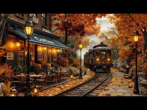 Elegant Autumn Jazz Music to Relax 🍂 Train Station Coffee Shop Outdoor ~ Fall Nostalgic Memories