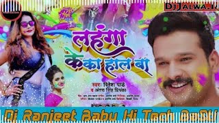 #RiteshPandey #HoliSong2020 #GoritoriChunri2 Dj Ranjeet Babu Hi Tech BaSti गोरी तोरी लहंगा के का ...