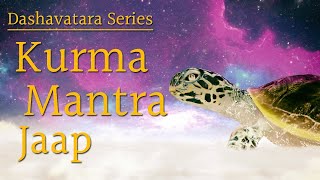 Kurma Avatar Mantra Jaap | Dashavatara Series of Lord Vishnu | कूर्म अवतार मंत्र | 108 Times