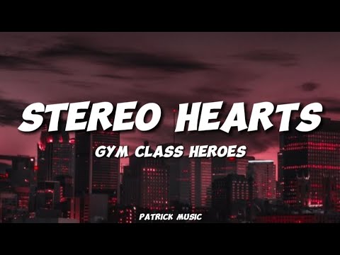 Gym class Heroes - Stereo Hearts ( Lyrics )