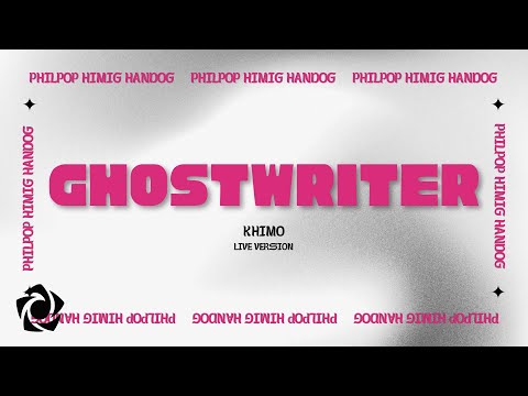 KHIMO - 'Ghostwriter' (Live) Official Lyric Video l PhilPop x Himig Handog