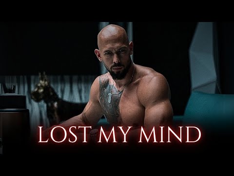 Andrew Tate I have lost my Mind - Motivational speech