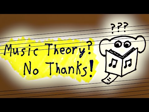 You Don't Need Music Theory