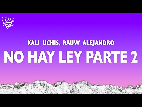 Kali Uchis - No Hay Ley Parte 2 (Letra/Lyrics) ft. Rauw Alejandro