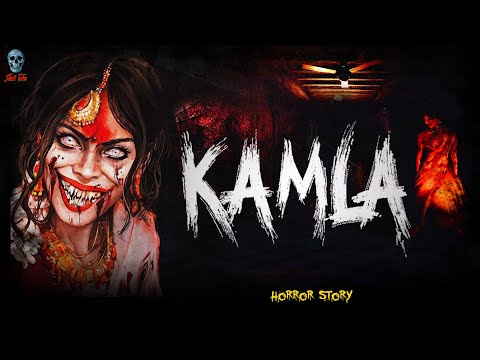 Kamla - कमला | Indian Horror Story | Hindi horror stories | bhootiya kahaniya | @skulltalesofficial