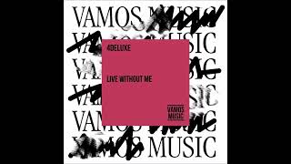 4DELUXE - Live Without Me ( VAMOS MUSIC ) NUDISCO 2024