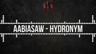 [Drumstep] Aabiasaw - Hydronym