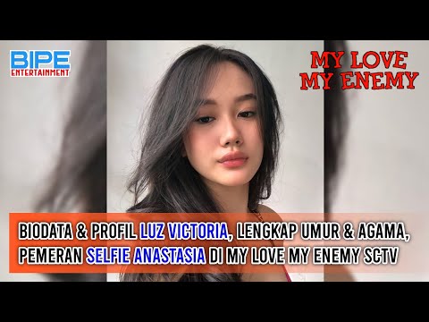 Biodata & Profil Luz Victoria, Lengkap Umur & Agama, Pemeran Selfie Anastasia di My Love My Enemy